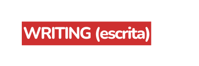 WRITING escrita