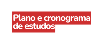 Plano e cronograma de estudos