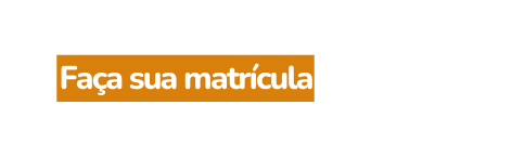 Faça sua matrícula