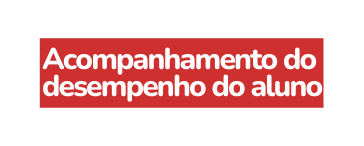 Acompanhamento do desempenho do aluno