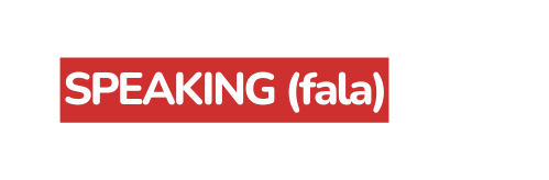 SPEAKING fala